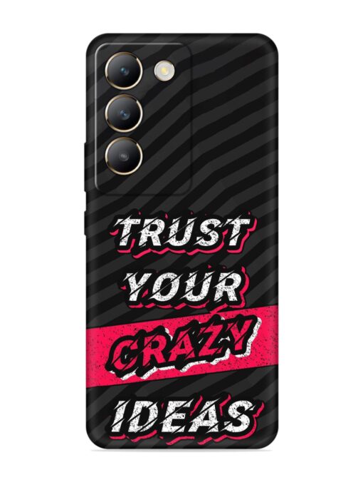 Trust Your Crazy Ideas Embossed Soft Silicone Case for Vivo Y200E (5G) Zapvi