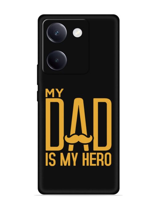 My Dad Is My Hero Embossed Soft Silicone Case for Vivo Y200 Pro (5G) Zapvi