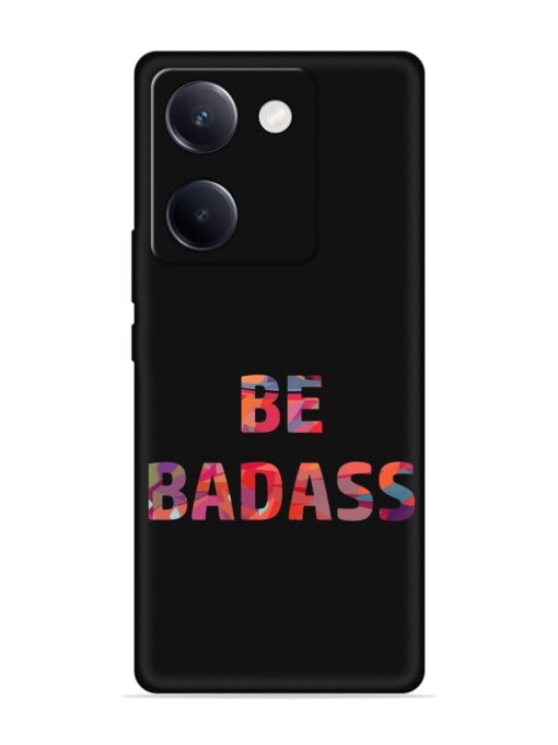 Be Badass Embossed Soft Silicone Case for Vivo Y200 Pro (5G)