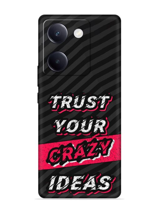 Trust Your Crazy Ideas Embossed Soft Silicone Case for Vivo Y200 Pro (5G) Zapvi