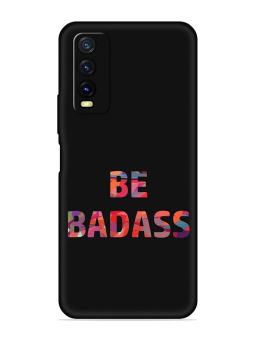 Be Badass Embossed Soft Silicone Case for Vivo Y20T Zapvi