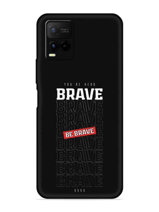 Be Brave Embossed Soft Silicone Case for Vivo Y21