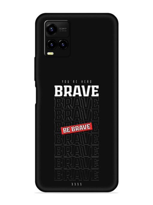 Be Brave Embossed Soft Silicone Case for Vivo Y21A Zapvi