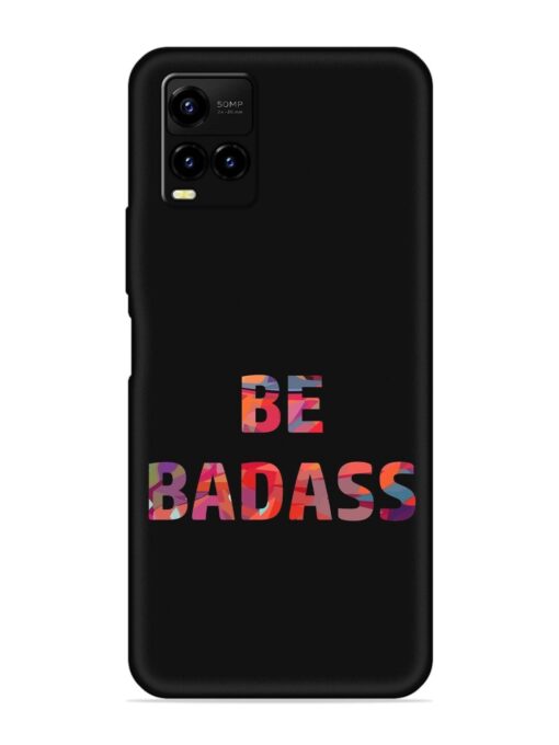 Be Badass Embossed Soft Silicone Case for Vivo Y21A