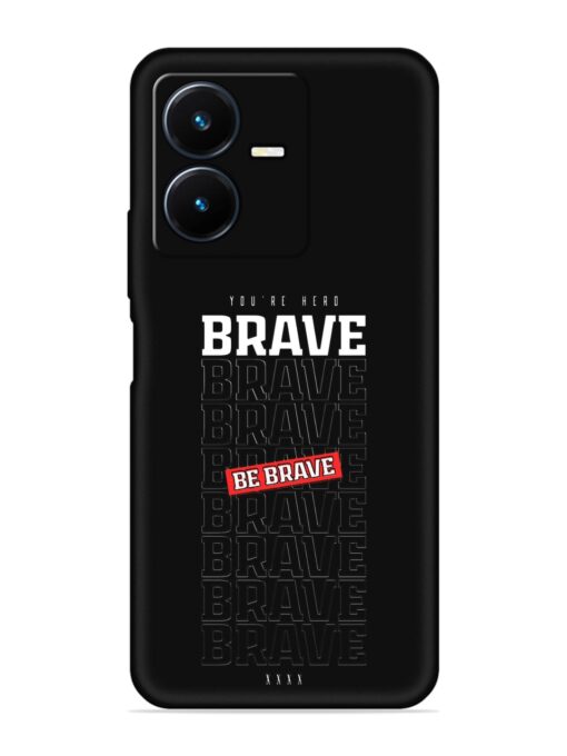 Be Brave Embossed Soft Silicone Case for Vivo Y22 Zapvi