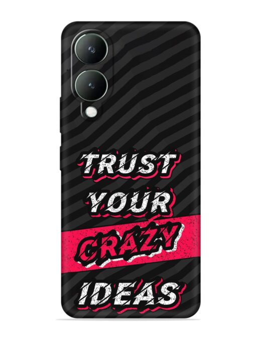 Trust Your Crazy Ideas Embossed Soft Silicone Case for Vivo Y28 (5G) Zapvi