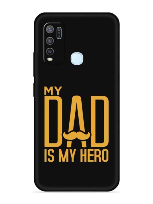 My Dad Is My Hero Embossed Soft Silicone Case for Vivo Y30