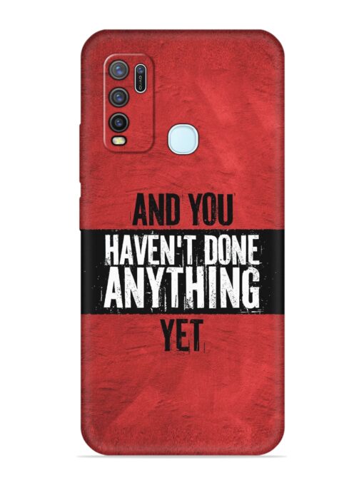 It'S And You Haven'T Done Anything Yet Embossed Soft Silicone Case for Vivo Y30 Zapvi