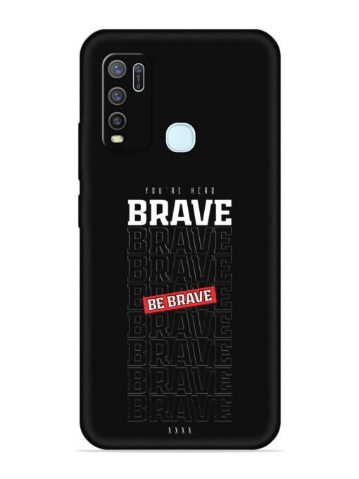 Be Brave Embossed Soft Silicone Case for Vivo Y30 Zapvi