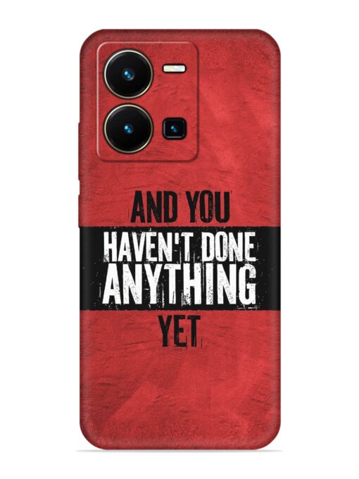 It'S And You Haven'T Done Anything Yet Embossed Soft Silicone Case for Vivo Y35