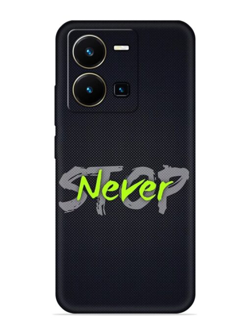 Never Stop Embossed Soft Silicone Case for Vivo Y35 Zapvi