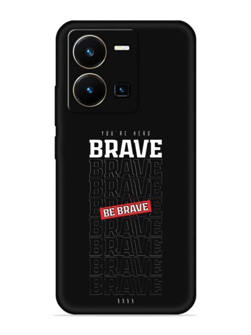 Be Brave Embossed Soft Silicone Case for Vivo Y35 Zapvi