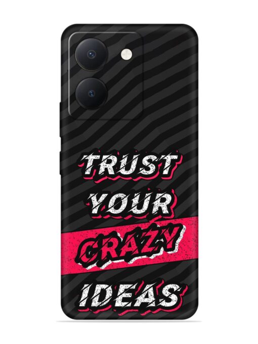 Trust Your Crazy Ideas Embossed Soft Silicone Case for Vivo Y36