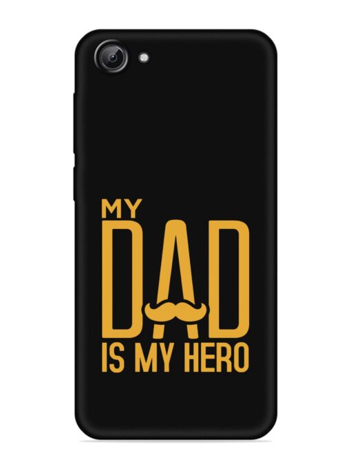 My Dad Is My Hero Embossed Soft Silicone Case for Vivo Y53 Zapvi