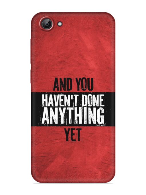 It'S And You Haven'T Done Anything Yet Embossed Soft Silicone Case for Vivo Y53 Zapvi