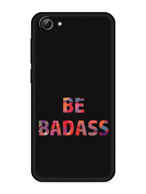 Be Badass Embossed Soft Silicone Case for Vivo Y53 Zapvi