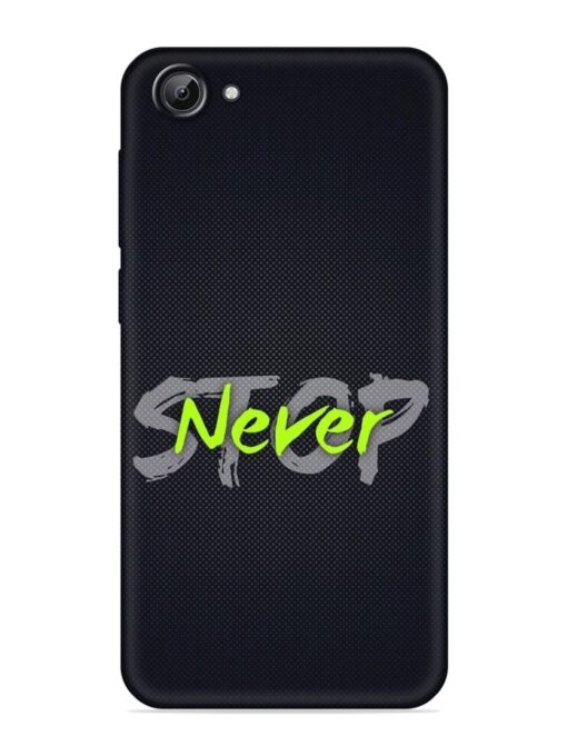 Never Stop Embossed Soft Silicone Case for Vivo Y69 Zapvi