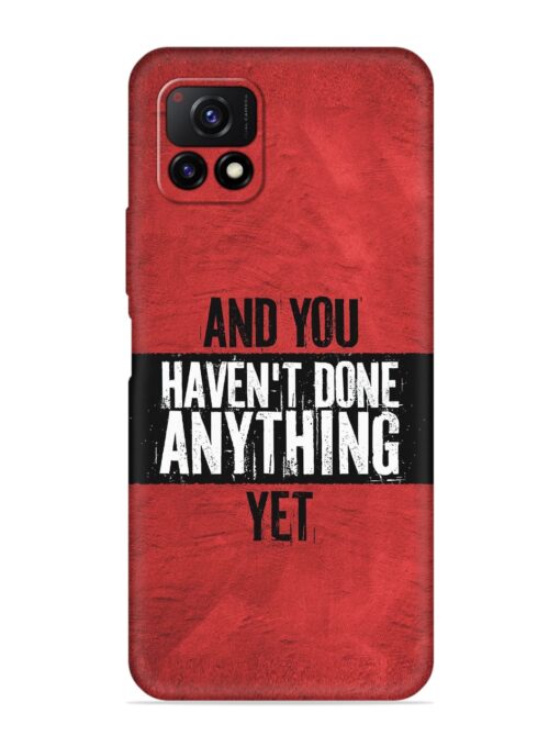 It'S And You Haven'T Done Anything Yet Embossed Soft Silicone Case for Vivo Y72 (5G)