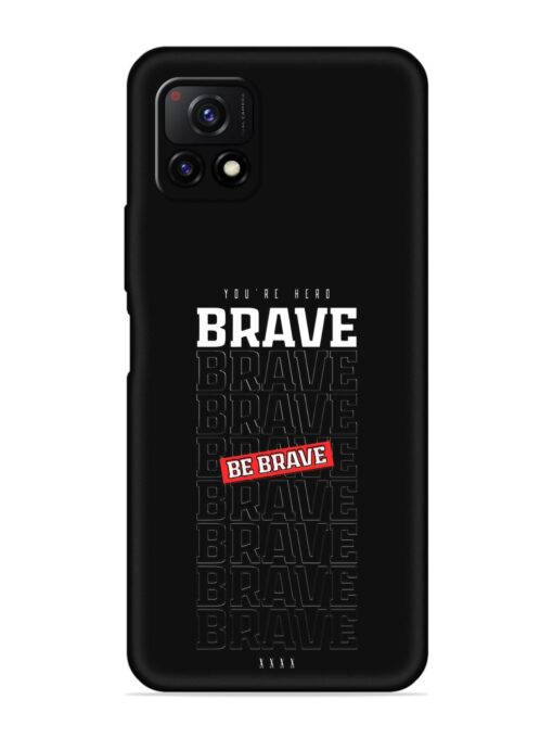 Be Brave Embossed Soft Silicone Case for Vivo Y72 (5G) Zapvi