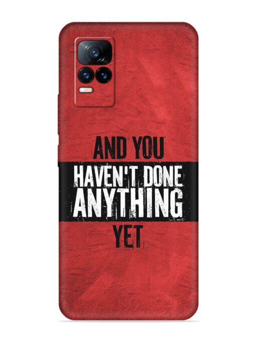 It'S And You Haven'T Done Anything Yet Embossed Soft Silicone Case for Vivo Y73 Zapvi