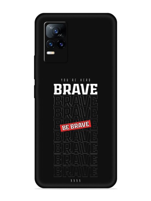 Be Brave Embossed Soft Silicone Case for Vivo Y73 Zapvi