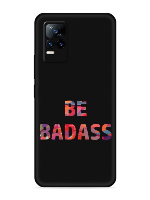 Be Badass Embossed Soft Silicone Case for Vivo Y73 Zapvi