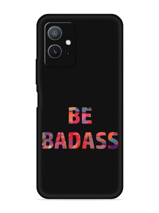 Be Badass Embossed Soft Silicone Case for Vivo Y75 (5G) Zapvi