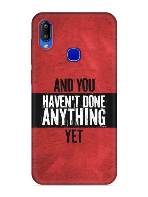 It'S And You Haven'T Done Anything Yet Embossed Soft Silicone Case for Vivo Y83 Pro Zapvi