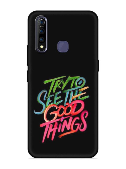 Try To See The Good Things Embossed Soft Silicone Case for Vivo Z1 Pro Zapvi