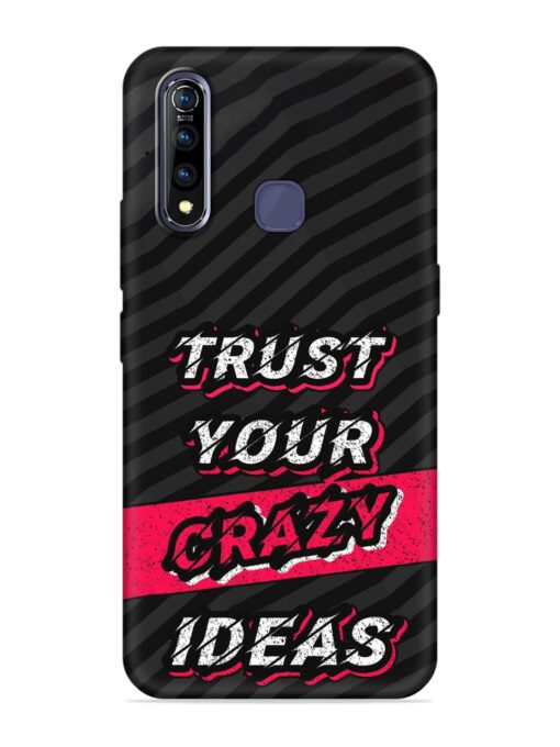 Trust Your Crazy Ideas Embossed Soft Silicone Case for Vivo Z1 Pro