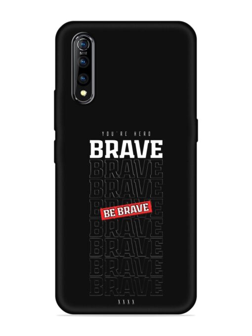 Be Brave Embossed Soft Silicone Case for Vivo Z1X Zapvi