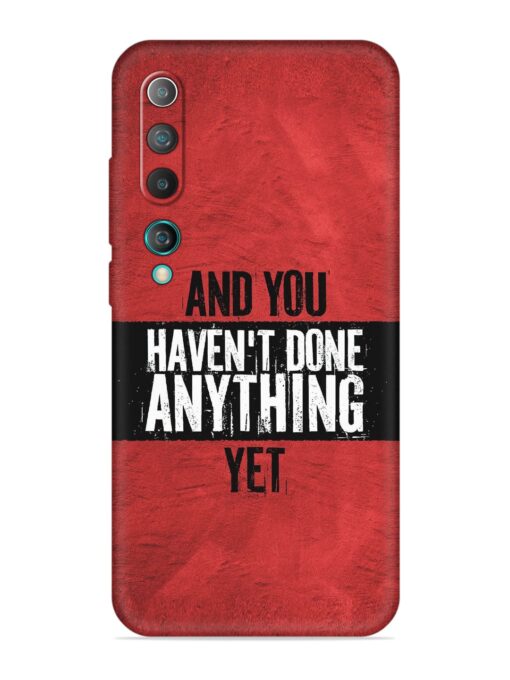 It'S And You Haven'T Done Anything Yet Embossed Soft Silicone Case for Xiaomi Mi 10 Zapvi