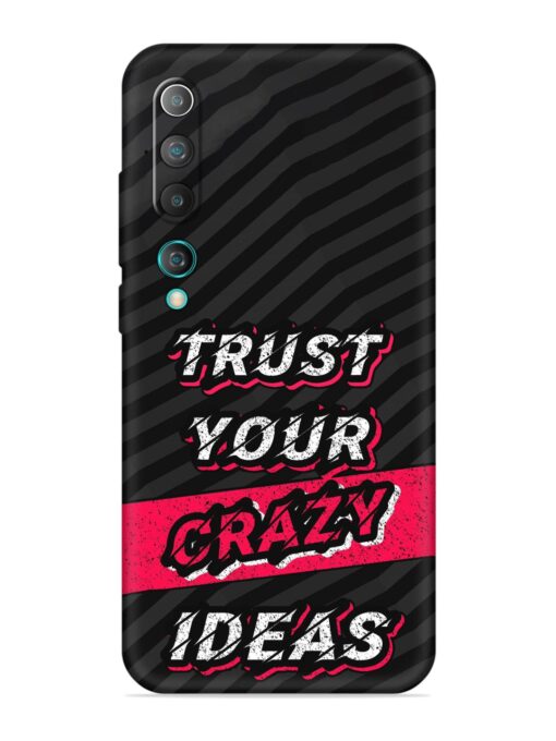 Trust Your Crazy Ideas Embossed Soft Silicone Case for Xiaomi Mi 10 Zapvi