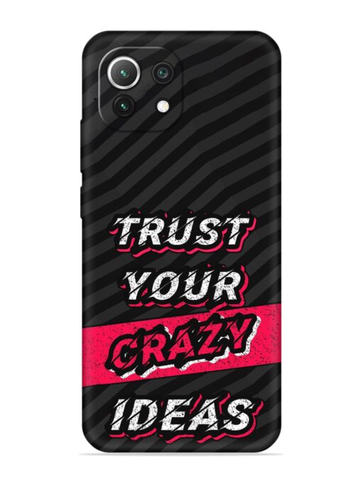 Trust Your Crazy Ideas Embossed Soft Silicone Case for Xiaomi Mi 11 Lite Zapvi