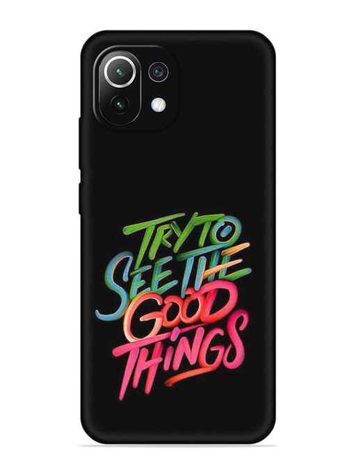 Try To See The Good Things Embossed Soft Silicone Case for Xiaomi Mi 11 Lite Ne (5G) Zapvi