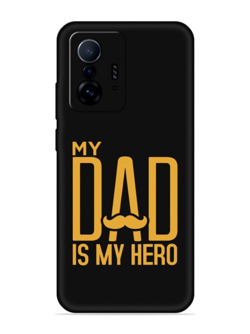 My Dad Is My Hero Embossed Soft Silicone Case for Xiaomi Mi 11T Pro (5G) Zapvi