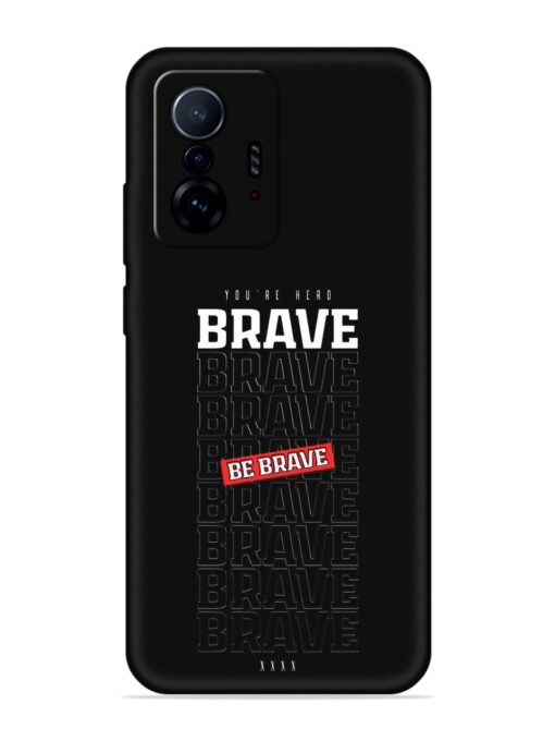 Be Brave Embossed Soft Silicone Case for Xiaomi Mi 11T Pro (5G) Zapvi