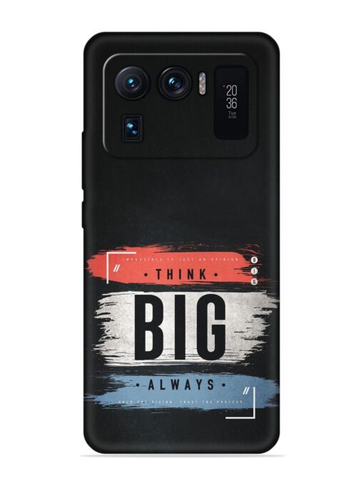 Think Big Always Embossed Soft Silicone Case for Xiaomi Mi 11 Ultra