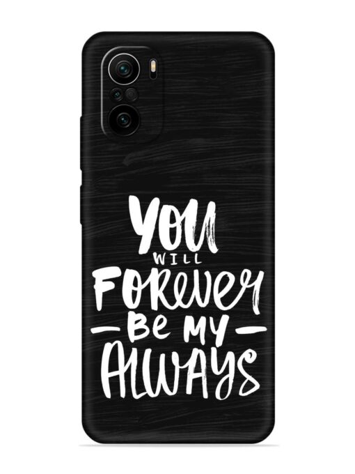 You Will Forever Embossed Soft Silicone Case for Xiaomi Mi 11X (5G) Zapvi