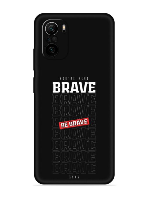 Be Brave Embossed Soft Silicone Case for Xiaomi Mi 11X (5G) Zapvi