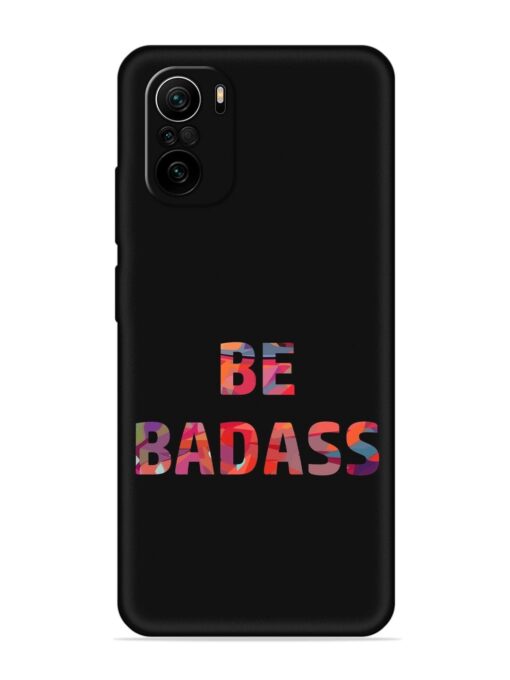 Be Badass Embossed Soft Silicone Case for Xiaomi Mi 11X (5G) Zapvi