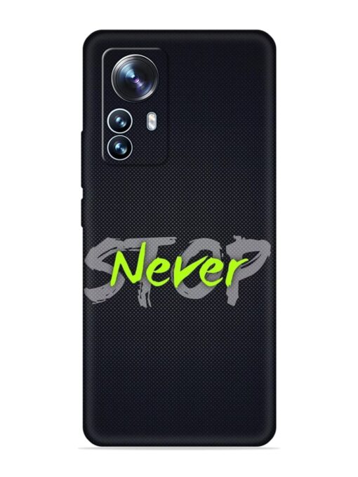 Never Stop Embossed Soft Silicone Case for Xiaomi Mi 12 Pro (5G) Zapvi