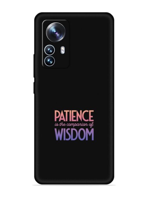 Patience Is The Embossed Soft Silicone Case for Xiaomi Mi 12 Pro (5G)