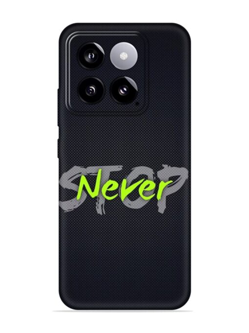 Never Stop Embossed Soft Silicone Case for Xiaomi Mi 14 (5G) Zapvi