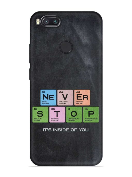 Never Stop It'S Inside Of You Embossed Soft Silicone Case for Xiaomi Mi A1 Zapvi