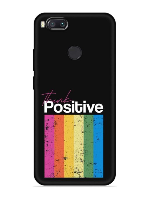 Think Positive Typography Embossed Soft Silicone Case for Xiaomi Mi A1