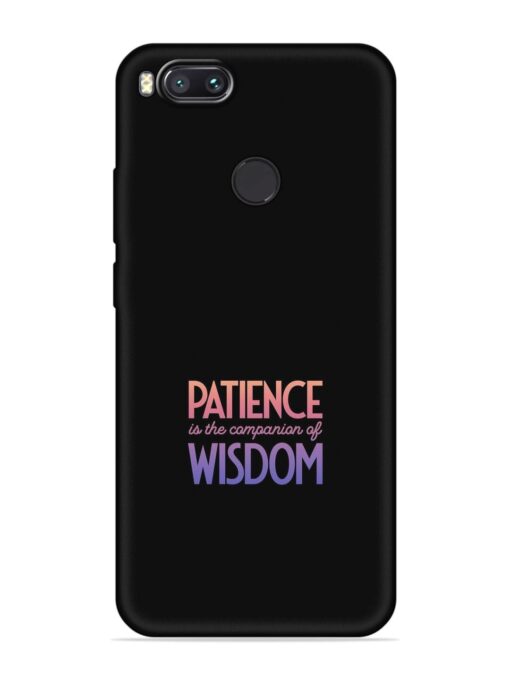 Patience Is The Embossed Soft Silicone Case for Xiaomi Mi A1 Zapvi