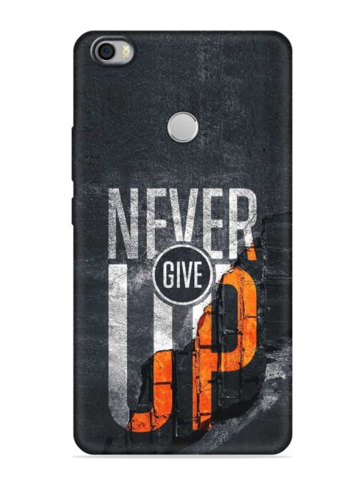 Never Give Up Embossed Soft Silicone Case for Xiaomi Mi Max Zapvi