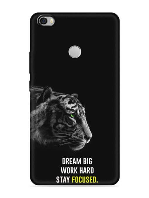 Dream Big Work Hard Embossed Soft Silicone Case for Xiaomi Mi Max