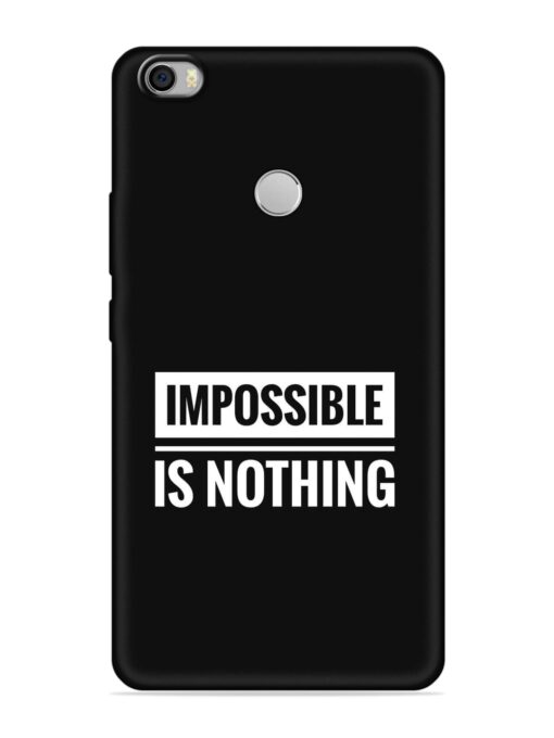 Impossible Is Nothing Embossed Soft Silicone Case for Xiaomi Mi Max Zapvi